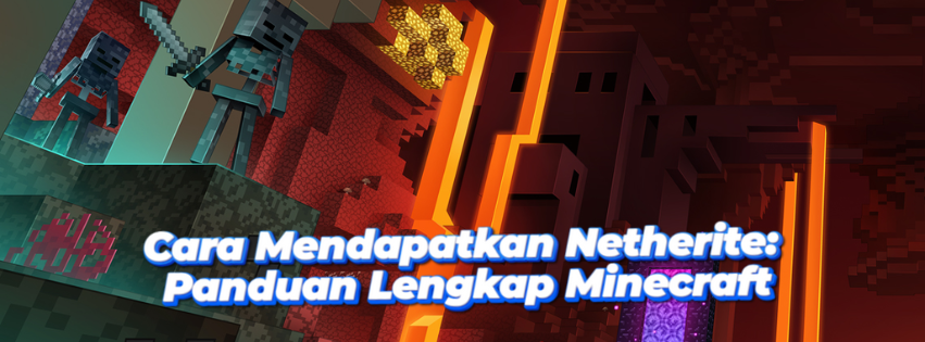 Bagi kalian yang belum tahu, Cara mendapatkan netherite