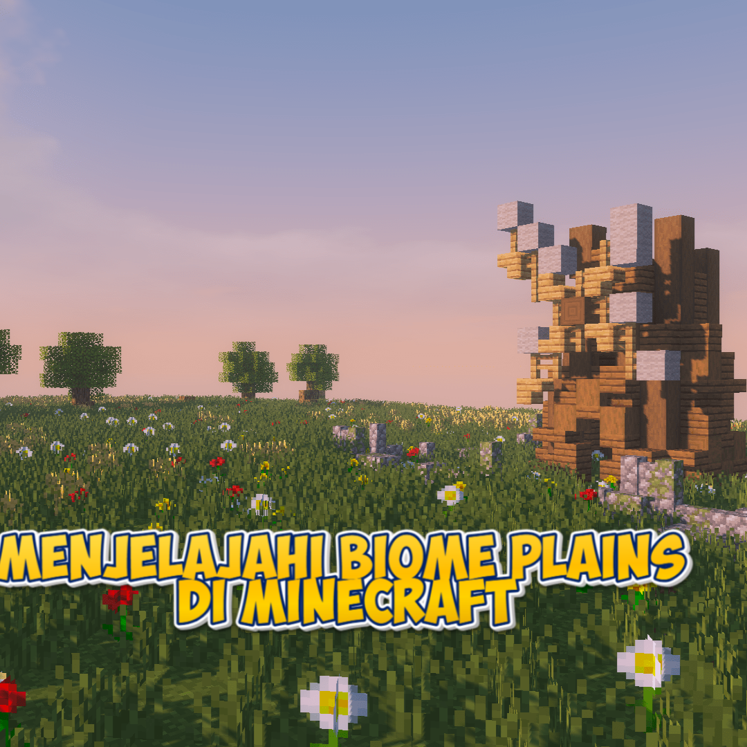 Menjelajahi Biome Plains di Minecraft: Panduan Lengkap dan Seru!