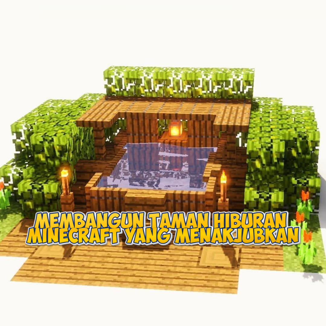 Membangun Taman Hiburan Minecraft yang Menakjubkan!