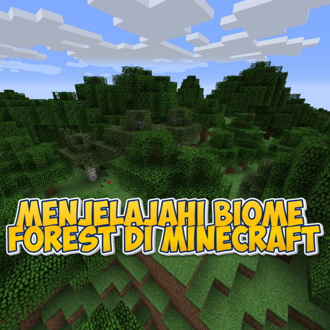 Menjelajahi Biome Forest di Minecraft