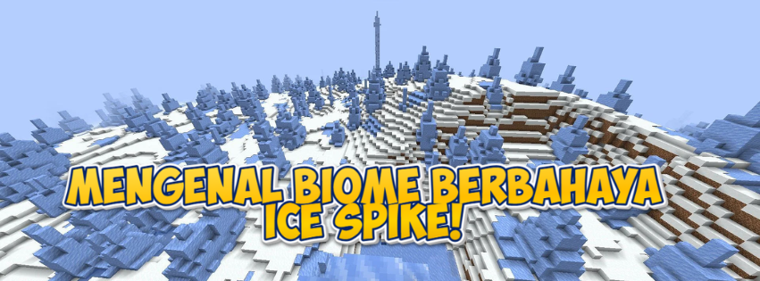 Mengenal Ice Spikes Biome di Minecraft: Petualangan Es yang Menakjubkan