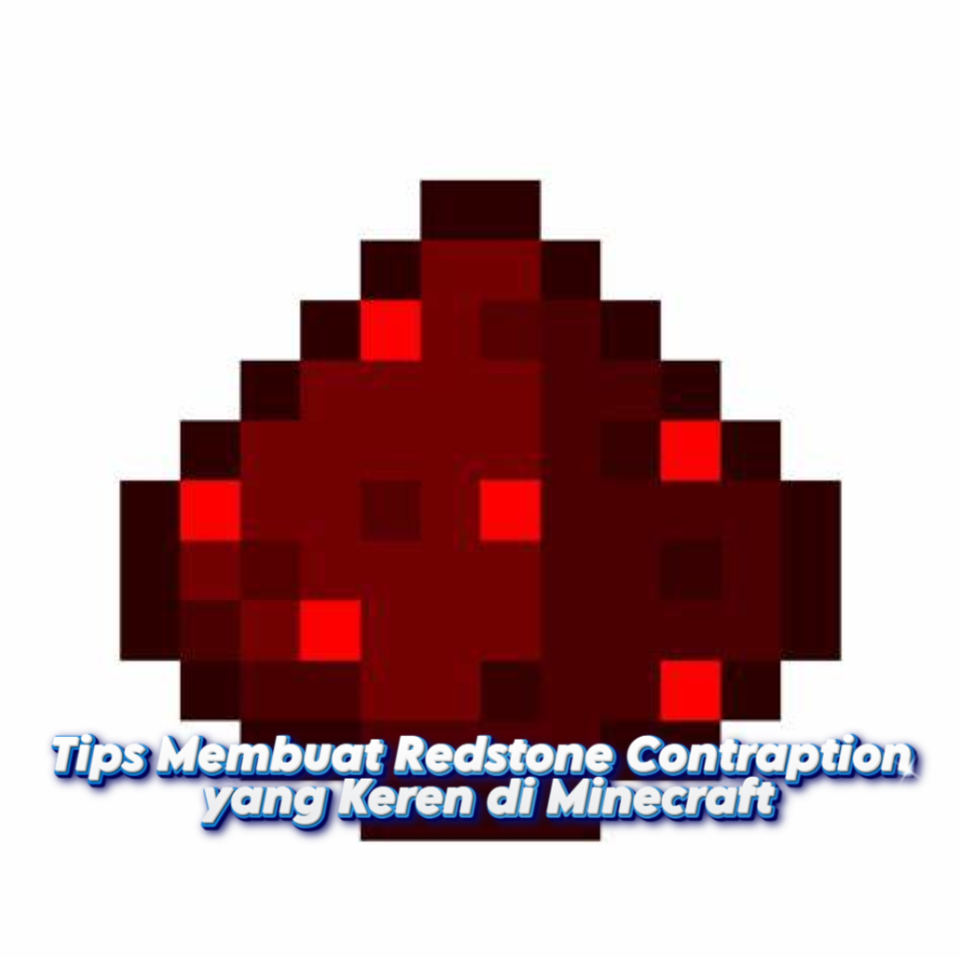 Tips Membuat Redstone Contraption yang Keren di Minecraft