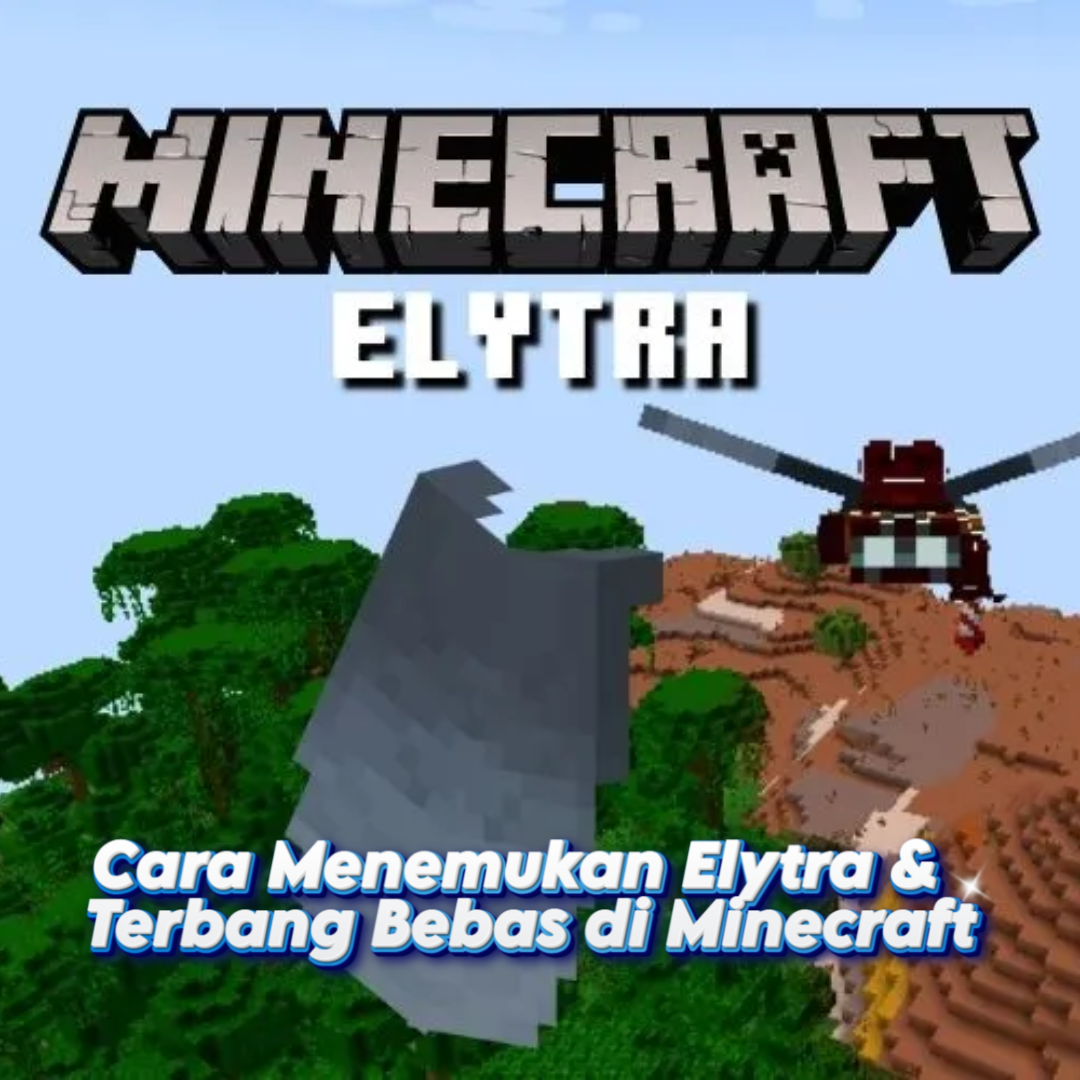 Cara Menemukan Elytra dan Terbang Bebas di Minecraft