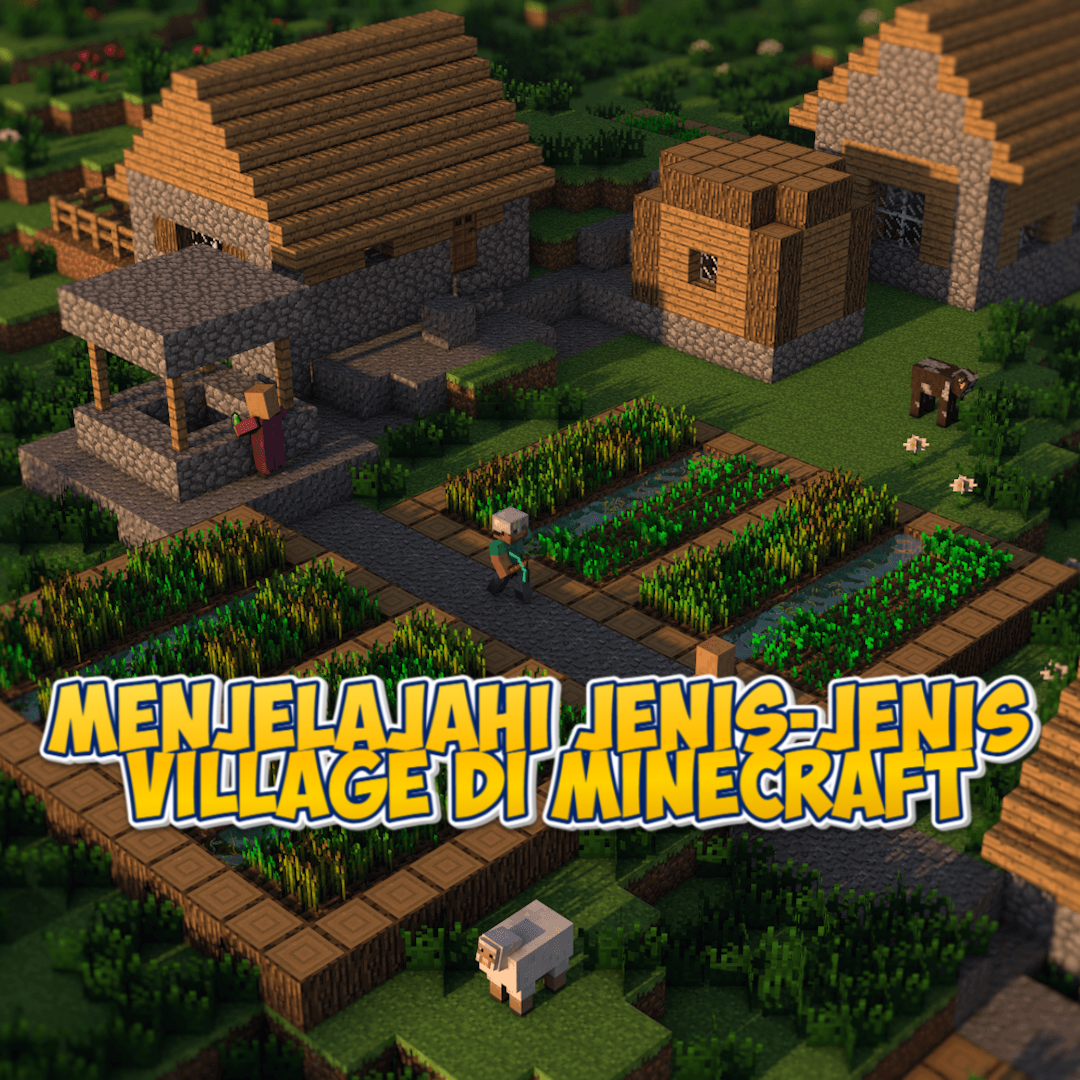 Menjelajahi Jenis-Jenis Village di Minecraft