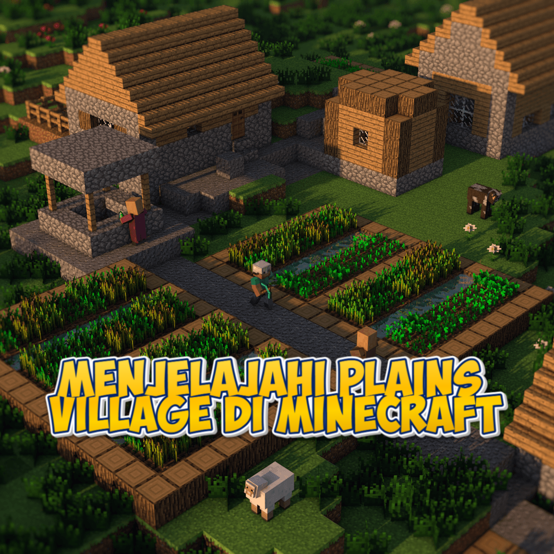 Menjelajahi Plains Village di Minecraft: Panduan Lengkap untuk Pemula!