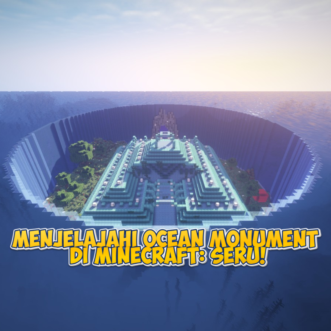 Menjelajahi Ocean Monument di Minecraft: Petualangan Bawah Laut yang Penuh Harta Karun!